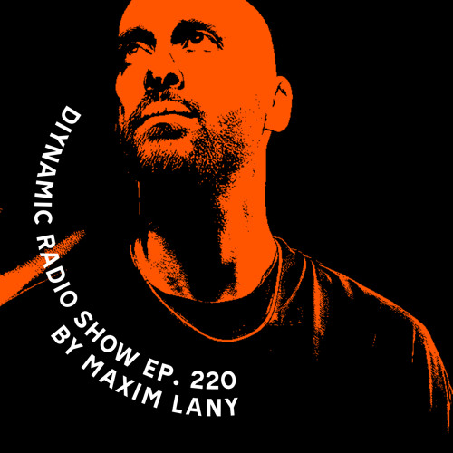 Diynamic Radio Show Episode 220 by Maxim Lany