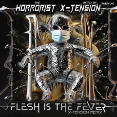 The Horrorist - Flesh Is The Fever (X-Tension Remix)