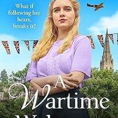 A Wartime Welcome: An emotional and romantic WWII saga (The Sisters' War Book 2) BY Rosie Meddo