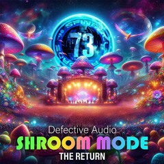 Defective Audio - Shroom Mode (The Return)