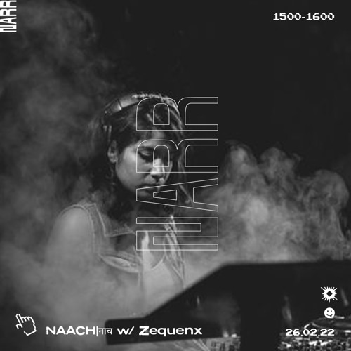 NAACH｜नाच 014 w/ Zequenx 26/02/22