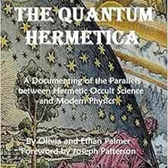 [ACCESS] [KINDLE PDF EBOOK EPUB] The Quantum Hermetica: The Hermetic Occult Science of Ancient Egypt