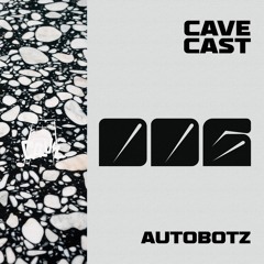 Autobotz @ Cavecast #006