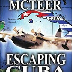 [PDF] Read Escaping Cuba by  Alan McTeer