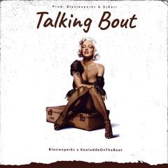 Talking bout Ft. KooladdeOnTheBeat