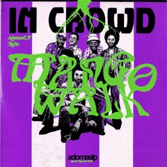 The In Crowd - Mango Walk (edit)