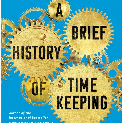 Stream episode PDF BOOK A Brief History of Timekeeping The Science of