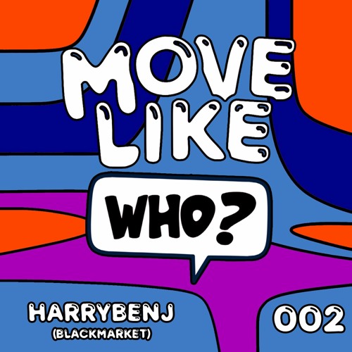 Move Like Who? - Harry Benj