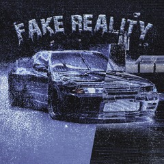 FAKE REALITY (Feat. FRE$HER)