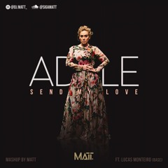 Adele - Send My Love (MATT, L Monteiro) // FREE DL