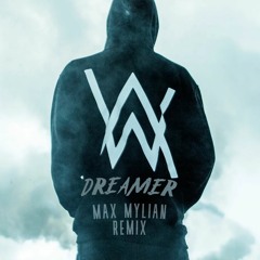 Alan Walker - Dreamer (Max Mylian Remix)