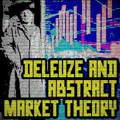 Jon Roffe - Deleuze and Abstract Market Theory