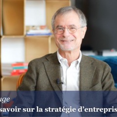 Ce qu’il faut savoir sur la stratégie d’entreprise en 2025 - avec Pierre Dussauge