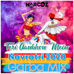 Teri Ankhon Mein - Navratri 2020 - Garba Mix - DJ Narcoz