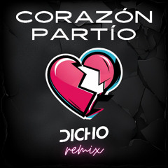 Corazón partío (DICHO remix)