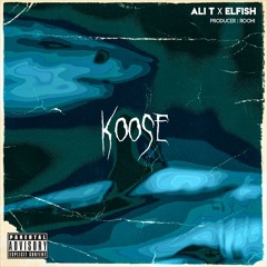 Ali T ft. Elfish - Koose (Prod.Roohi)