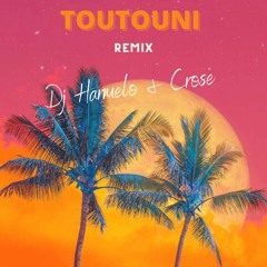 Dj Harmelo & Crose - TOUTOUNI (REMIX)