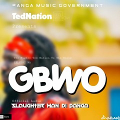 Gbwo (Pro: Slaughter Man Di Panga)