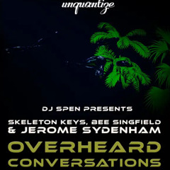 Overheard Conversations - Skeleton Keys & Bee Singfield