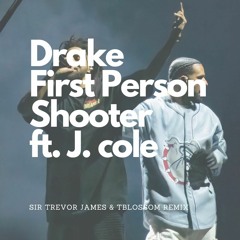 Drake - First Person Shooter Ft. J. Cole (Sir Trevor James & Tblossom Remix)