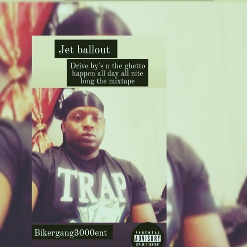 Jet Ballout-burner on me (drive by's in the ghetto happn all day all nite lon the mixtape)