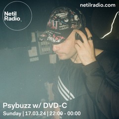 Netil Radio - Psybuzz w/ DVD-C - 17.03.24