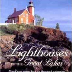 [Read] EPUB 📬 Lighthouses of the Great Lakes: Your Ultimate Guide to the Region's Hi