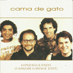 Cama de Gato - Gonzagueando (caskobi garage edit)