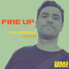 FIRE UP RADIO XXL EDITION - 14.04.23