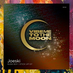 PREMIERE: Joeski — Rude Boy (Original Mix) [Vibe Me To The Moon]