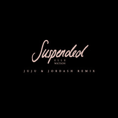 Suspended (Juju & Jordash Remix)