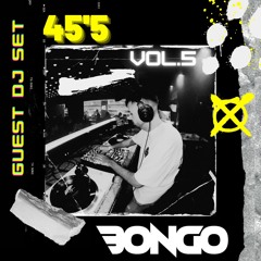 45´5 GUEST DJ SET VOL.5 by BONGO