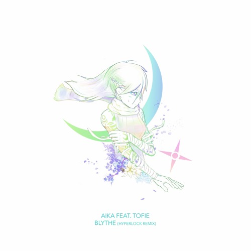 AIKA feat. TOFIE - Blythe (HYPERLOCK Remix)