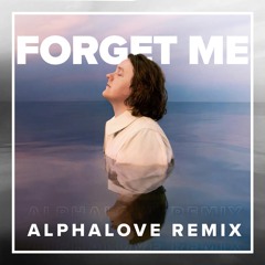 Lewis Capaldi - Forget Me (Alphalove Remix)