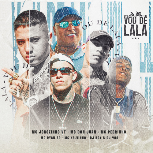 Vou de Lala (feat. Mc Don Juan, Mc Pedrinho, Mc Kelvinho & Dj Boy)