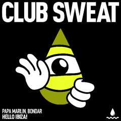 Papa Marlin, Bondar - Hello Ibiza! [original mix] [Club Sweat]
