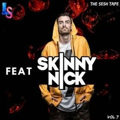 The Sesh Tape Vol 7 (Featuring Skinny Nick)