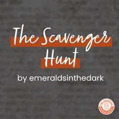 [Podfic] 'The Scavenger Hunt' by emeraldsinthedark | Chapters 42-43
