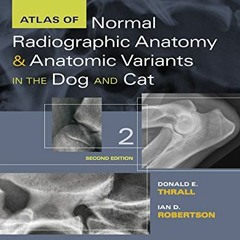 [READ] EBOOK 📨 Atlas of Normal Radiographic Anatomy and Anatomic Variants in the Dog