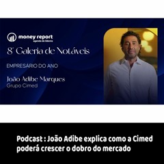 Podcast - João Adibe explica como a Cimed poderá crescer o dobro do mercado