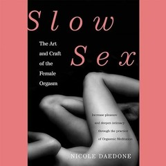 ❤pdf Slow Sex: The Art and Craft of the Female Orgasm