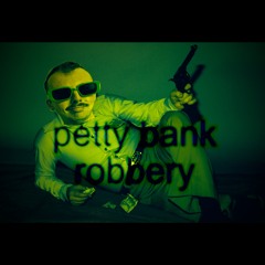 Petty Bank Robbery