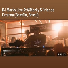DJ Marky Live At @Marky & Friends  Externa (Brasília, Brasil)