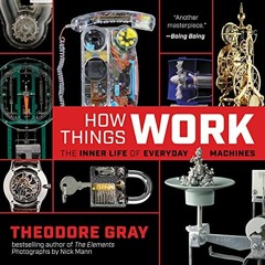 [GET] EPUB KINDLE PDF EBOOK How Things Work: The Inner Life of Everyday Machines by