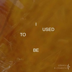 I Used To Be