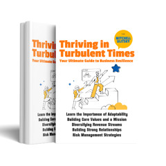 Overview of Thriving in Turbulent Times: A Guide to Business Resilience