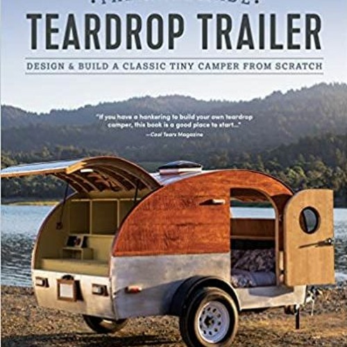 Stream [PDF] ️ eBooks The Handmade Teardrop Trailer Design & Build a
