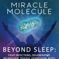READ PDF Melatonin: Miracle Molecule: Transform your life with 'high dose' Melat