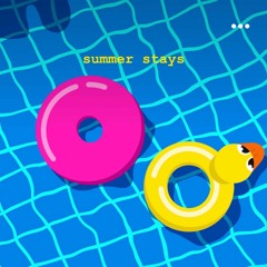 summer stays (pr. loveyoujj!!)