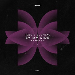 Peku & Bluntac - By My Side (Benetia Vero Remix) [AMPED]